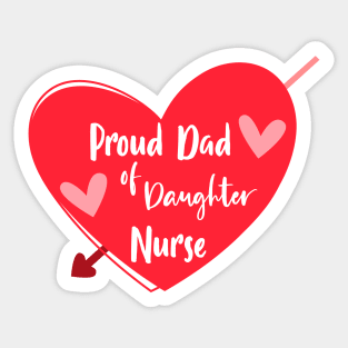 Proud Dad Of Daughter Nurse - Proud Dad Of a Nurse Gift Sticker